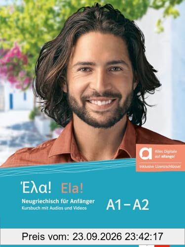 Ela! A1-A2 - Hybride Ausgabe allango: Neugriechisch für Anfänger. Kursbuch mit Audios und Videos inklusive Lizenzschlüssel allango (24 …