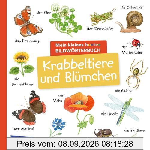 Mein kleines buntes Bildwörterbuch: Krabbeltiere und Blümchen: Sprachförderung, die Neugier weckt und Spaß macht – für Kinder ab 2