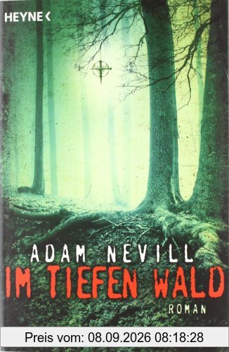 Im tiefen Wald: Roman: Manche Dinge sind schlimmer als der Tod