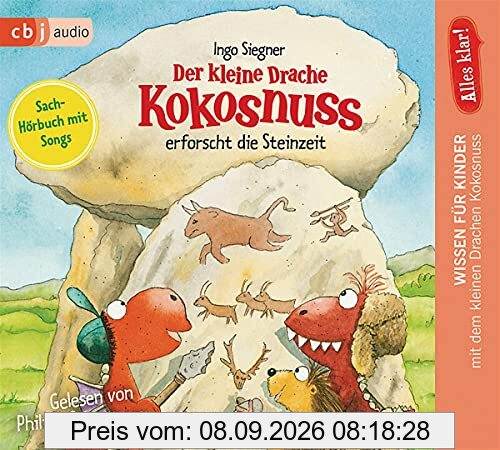 Alles klar! Der kleine Drache Kokosnuss erforscht die Steinzeit (Drache-Kokosnuss-Sachbuchreihe, Band 7)