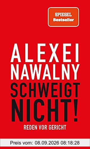 Alexei Nawalny - Schweigt nicht!: Reden vor Gericht