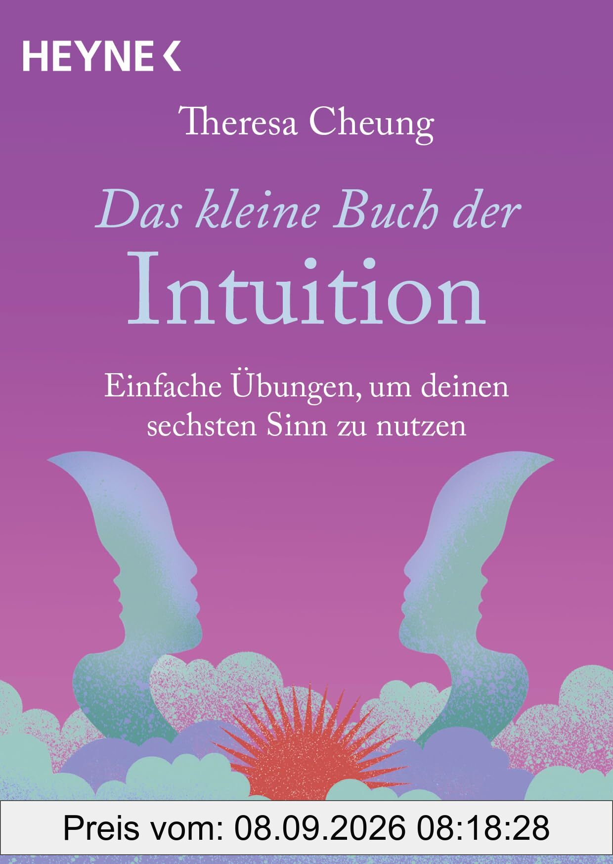 Das kleine Buch der Intuition: Einfache Übungen, um deinen sechsten Sinn zu nutzen