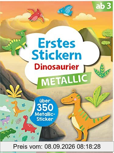 Erstes Stickern Metallic – Dinosaurier: Über 350 Metallic-Sticker | Stickerheft mit Folienstickern ab 3 Jahren