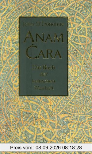 Anam Cara: Das Buch der keltischen Weisheit