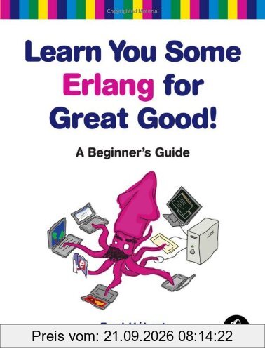 Learn You Some Erlang for Great Good!: A Beginner's Guide