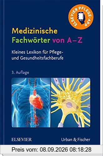 Medizinische Fachwörter von A-Z: Kleines Lexikon für Pflege- und Gesundheitsfachberufe
