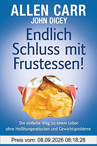 Endlich Schluss mit Frustessen!: Der einfache Weg zu einem Leben ohne Heißhungerattacken und Gewichtsproblemen