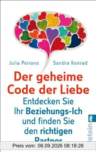 Der geheime Code der Liebe: Entdecken Sie Ihr Beziehungs-Ich und finden Sie den richtigen Partner