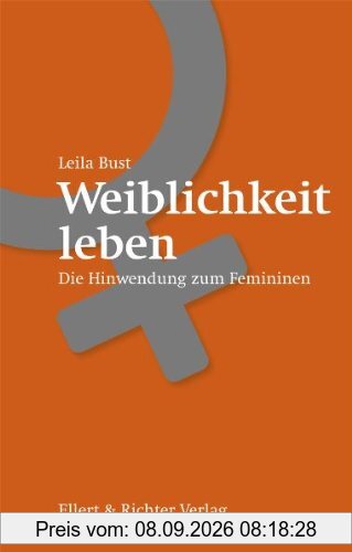 Weiblichkeit leben: Die Hinwendung zum Femininen