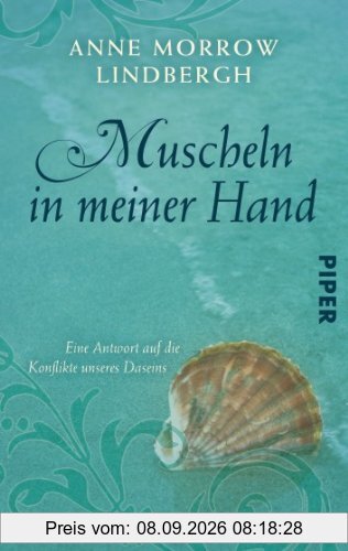 Muscheln in meiner Hand: Eine Antwort auf die Konflikte unseres Daseins