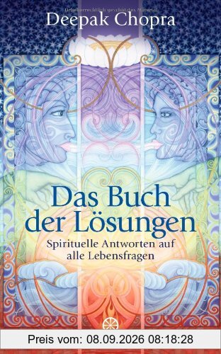 Das Buch der Lösungen: Spirituelle Antworten auf alle Lebensfragen