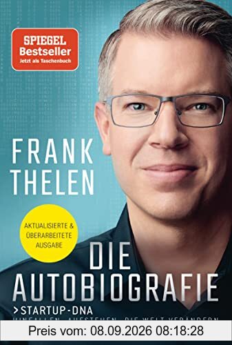 Die Autobiografie: Startup-DNA - Hinfallen, aufstehen, die Welt verändern: Aktualisierte und überarbeitete Ausgabe