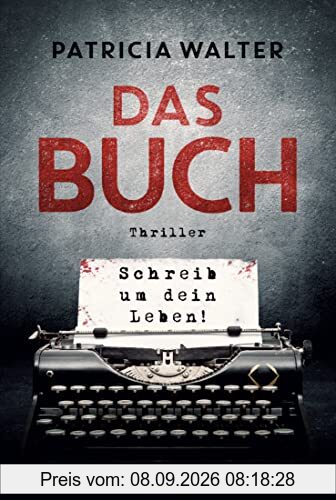 Das Buch - Schreib um dein Leben!: Thriller