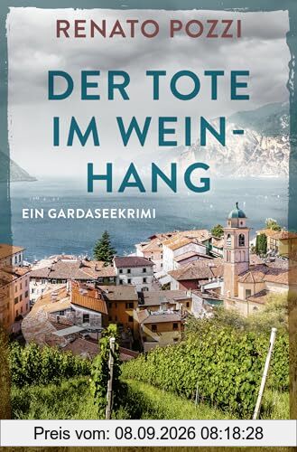Der Tote im Weinhang: Ein Gardaseekrimi