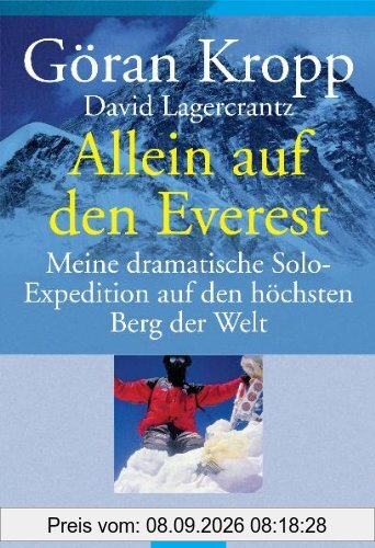 Allein auf den Everest: Meine dramatische Solo-Expedition auf den höchsten Berg der Welt