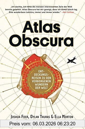 Joshua Foer Atlas Obscura, Entdeckungsreisen Zu Den Verborgenen Wundern Der Welt