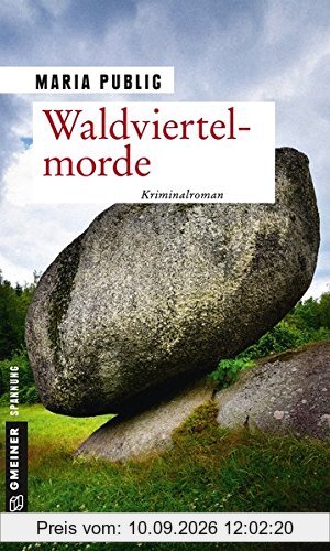 Waldviertelmorde: Kriminalroman (Kriminalromane im GMEINER-Verlag)