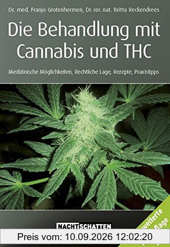 Die Behandlung mit Cannabis und THC: Medizinische Möglichkeiten, Rechtliche Lage, Rezepte, Praxistipps