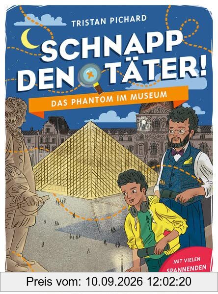 Schnapp den Täter! - Das Phantom im Museum: Mit vielen spannenden Rätseln - Rätselspaß für clevere Spürnasen ab 7 Jahren