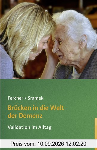 Brücken in die Welt der Demenz: Validation im Alltag