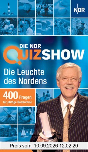 Die NDR Quizshow: Die Leuchte des Nordens. 400 Fragen für pfiffige Ratefüchse