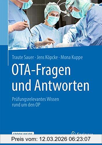 Traute Sauer Ota - Fragen Und Antworten, Prüfungsrelevantes Wissen Rund Um Den Op