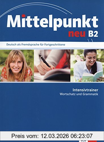 Magrit Doubek Mittelpunkt Neu B2, Deutsch Als Fremdsprache Für Fortgeschrittene. Intensivtrainer Wortschatz Und Grammatik
