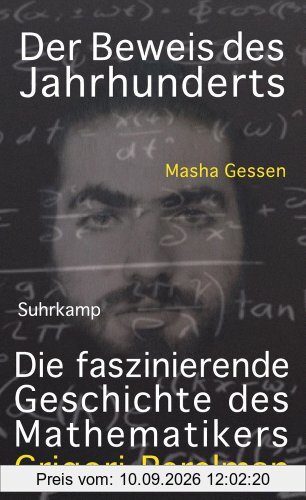 Der Beweis des Jahrhunderts: Die faszinierende Geschichte des Mathematikers Grigori Perelman
