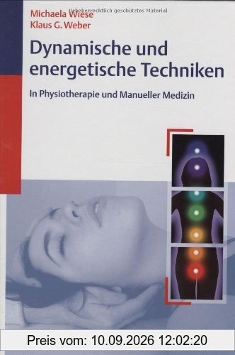 Dynamische und energetische Techniken in Physiotherapie und Manueller Medizin