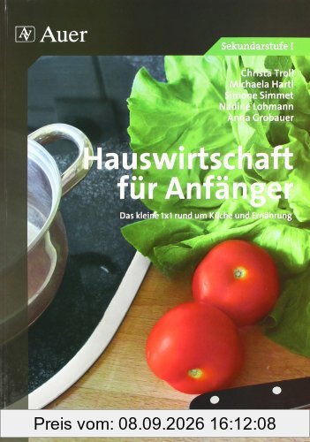 Hauswirtschaft für Anfänger: Das kleine 1x1 rund um Küche und Ernährung