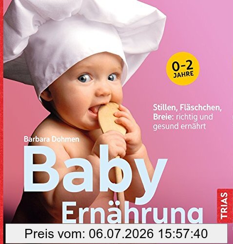Barbara Dohmen Baby-Ernährung, Stillen, Fläschchen, Breie, Richtig Und Gesund Ernährt