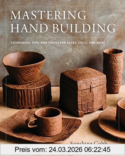 Sunshine Cobb Cobb, S, Mastering Hand Building (Mastering Ceramics)
