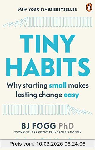 Bj Fogg Tiny Habits, Why Starting Small Makes Lasting Change Easy