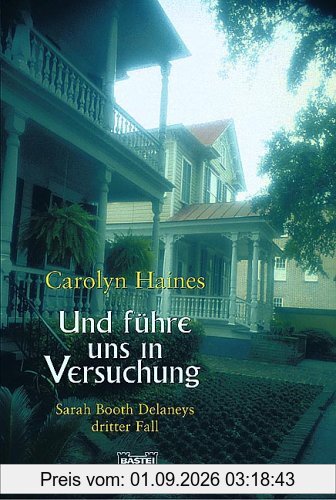 Und führe uns in Versuchung: Sarah Booth Delaneys dritter Fall