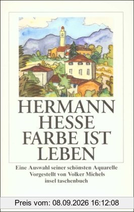 Farbe ist Leben: Eine Auswahl seiner schönsten Aquarelle (insel taschenbuch)
