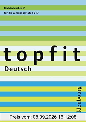 topfit Deutsch: 6./7. Jahrgangsstufe - Rechtschreiben 2: Arbeitsheft mit Lösungen