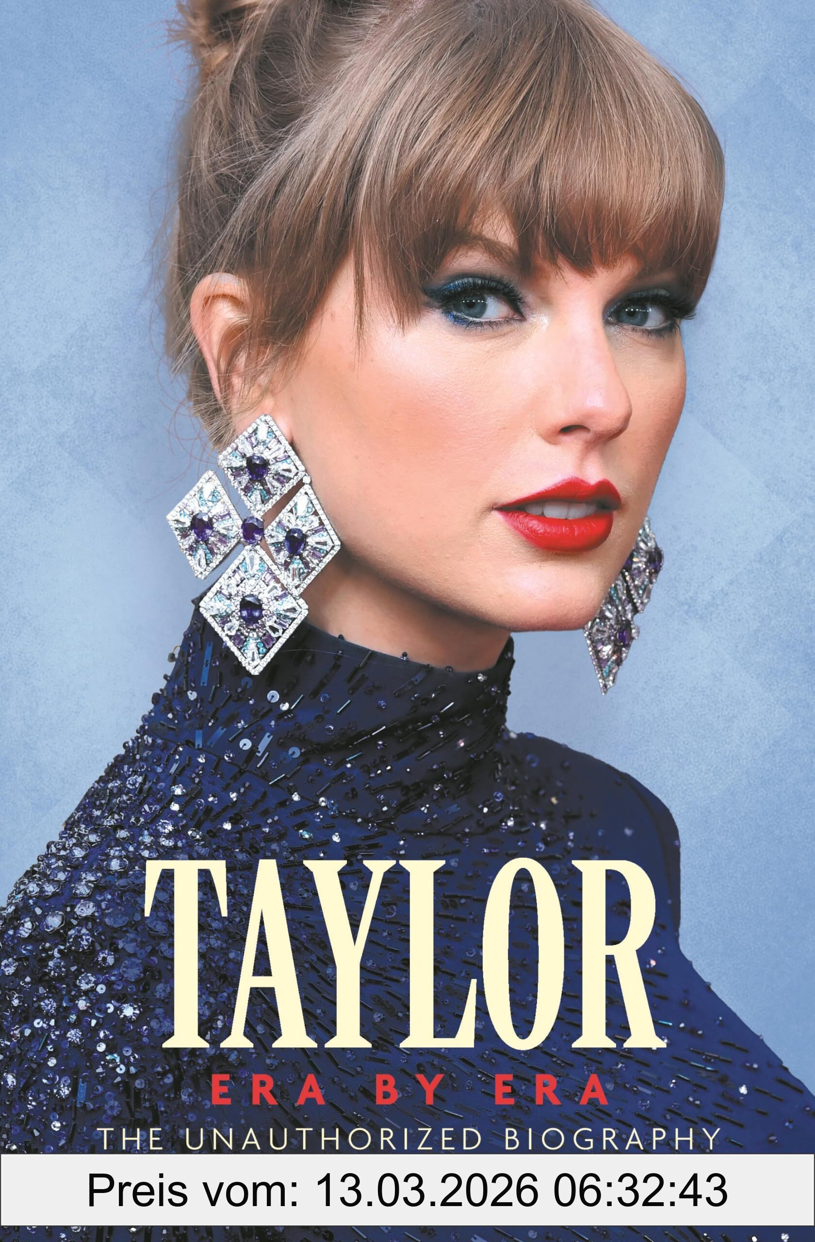 Caroline Sullivan Taylor Swift, Era By Era, The Unauthorized Biography