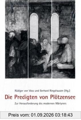 Die Predigten von Plötzensee: Zur Herausforderung des modernen Märtyrers