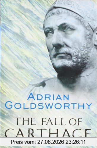 The Fall of Carthage: The Punic Wars 265-146 BC (Cassell Military Paperbacks)