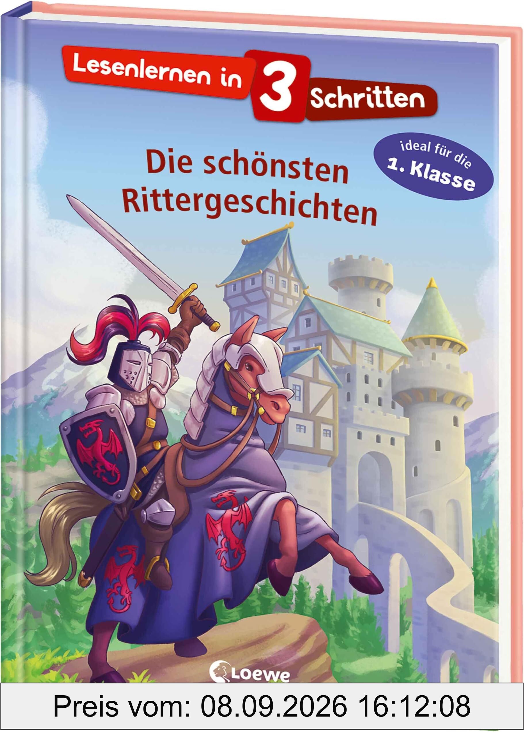 Lesenlernen in 3 Schritten - Die schönsten Rittergeschichten: Ideal für die 1. Klasse - Einfache Geschichten mit großer Fibelschrift und Silbenfärbung - Zum ersten Selberlesen für Kinder ab 5 Jahren