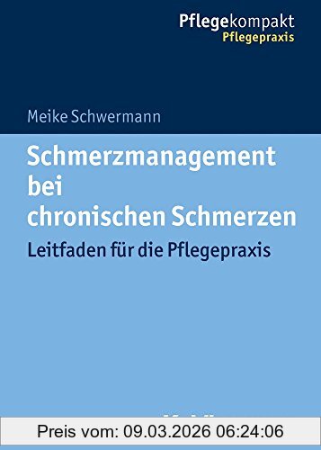 Meike Schwermann Schmerzmanagement Bei Chronischen Schmerzen, Leitfaden Für Die Pflegepraxis (Pflegekompakt)