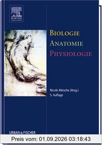 Biologie Anatomie Physiologie: Kompaktes Lehrbuch für die Pflegeberufe