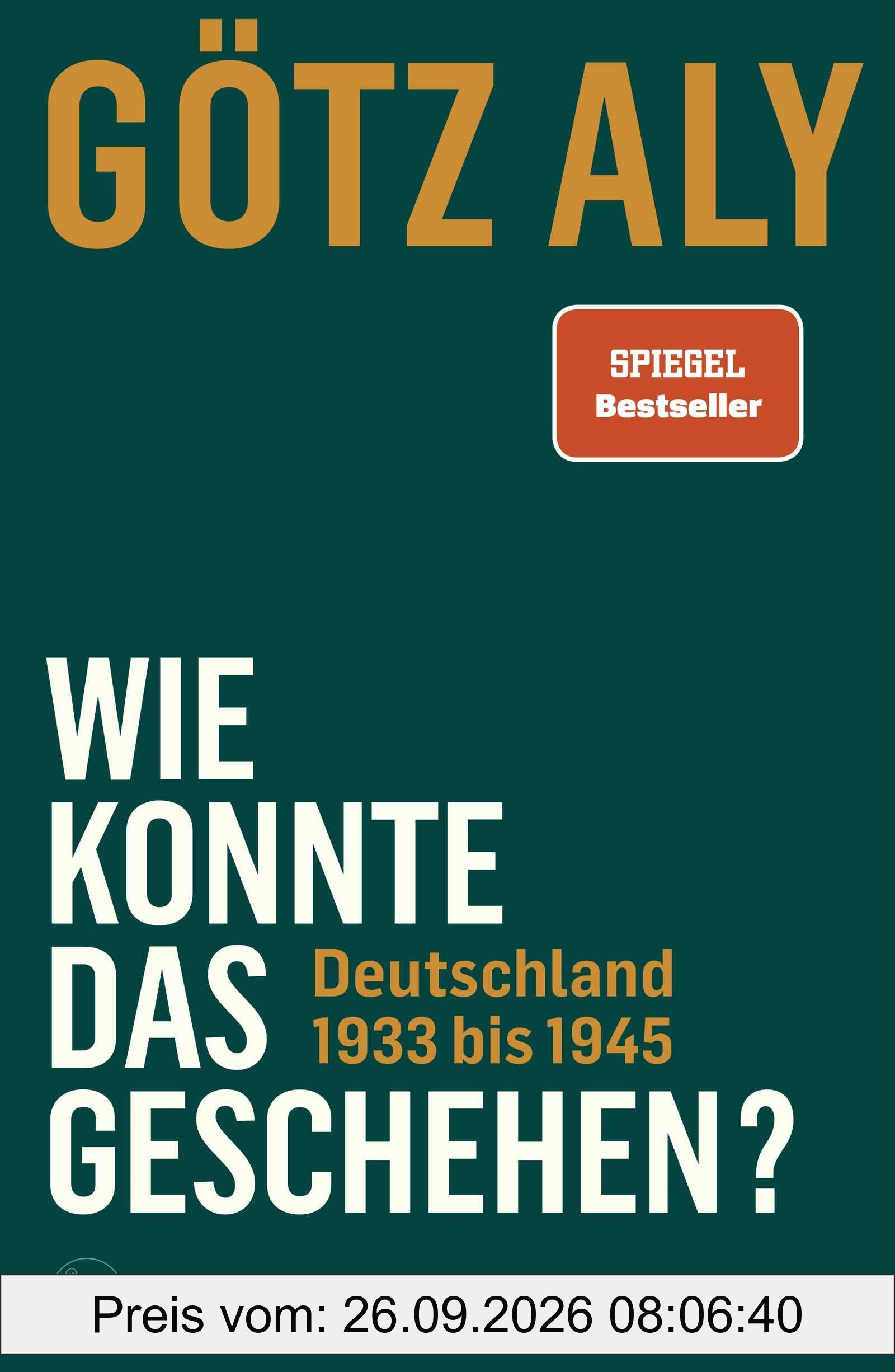 Wie konnte das geschehen? Deutschland 1933 bis 1945: Deutschland 1933 bis 1945