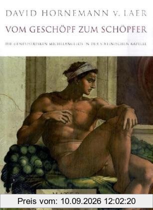 Vom Geschöpf zum Schöpfer: Die Genesisfresken Michelangelos in der Sixtinischen Kapelle