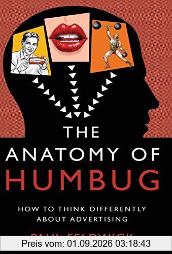 The Anatomy of Humbug: How to Think Differently about Advertising