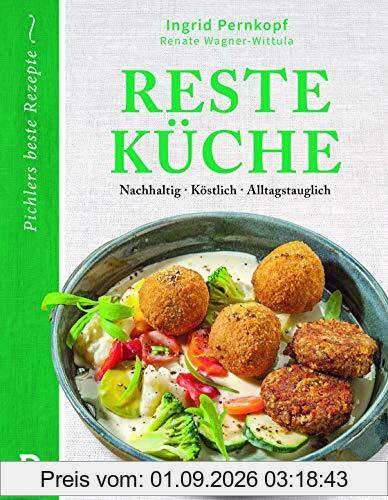 Resteküche: Nachhaltig - Köstlich - Alltagstauglich
