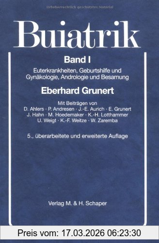 Eberhard Grunert Buiatrik, Bd.1, Euterkrankheiten, Geburtshilfe Und Gynäkologie, Andrologie Und Besamung, Bd I