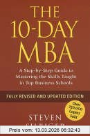 Steven Silbiger The 10-day Mba, A Step-by-Step Guide To Mastering The Skills Taught In Top Business Schools