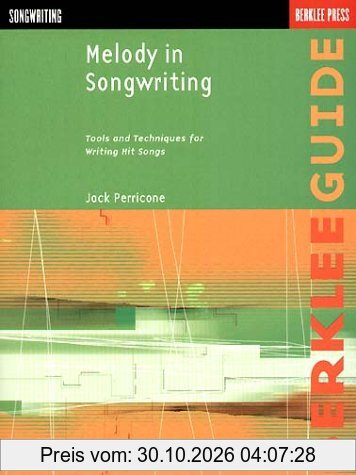 Melody in Songwriting: Tools and Techniques for Writing Hit Songs (Berklee Guide)