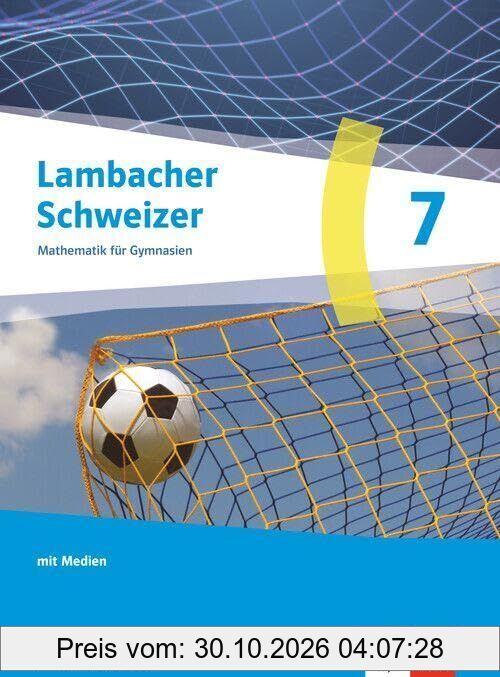 Lambacher Schweizer Mathematik 7. Ausgabe Baden-Württemberg